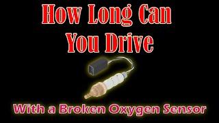 How Long Can You Drive With A Broken Oxygen Sensor - Easy Car Electrics