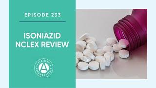 Isoniazid NCLEX Review Episode 233  Straight A Nursing