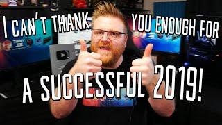 Thanks for an AMAZING 2019 makin videos on the internet