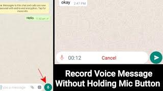 Record Voice Message without holding mic button on WhatsApp