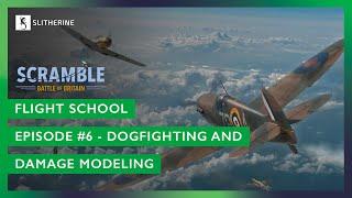 Scramble Battle of Britain - Flight School  Episode #6 Dogfighting and damage modeling