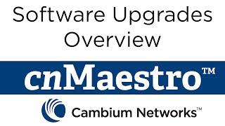 Software Upgrades Overview