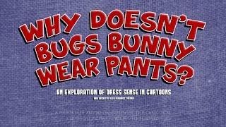 Why Doesnt Bugs Bunny Wear Pants?