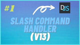 #1 Creating the handler  Slash Commands v13 Series