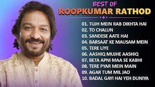 Best of Roopkumar Rathod  Top Bollywood Songs  Roopkumar Rathod Hit Songs
