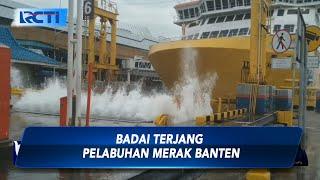 Badai Terjang Pelabuhan Merak Banten - SIS 1503