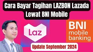 Cara Bayar Tagihan LAZBON Lazada Lewat BNI Mobile Update Terbaru 2024  Bayar Tagihan Lazbon