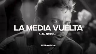 Luis Miguel - La Media Vuelta Lyric Video  CantoYo