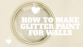 How to Make Glitter Paint for Walls with Sparkly Dust Glitter Paint Additives