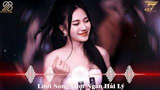 Lướt Sóng Vượt Ngàn Hải Lý  Đi Về Đâu Đôi Bàn Chân Chai Sần  BXH Nhạc Trẻ Remix Hay Nhất Hiện Nay