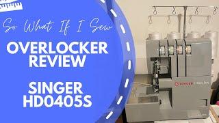 Singer HD0405S Heavy Duty Overlocker Review  So What If I Sew