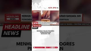 Menhub Tinjau Progres Pembangunan Bandara IKN