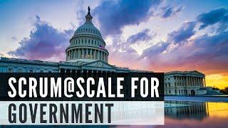 Join Us Scrum@Scale for Government Webinar Getting the Most out of Agile