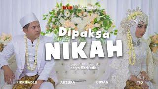 Film Pendek - Dipaksa Nikah