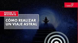 Noche de Misterio  Cómo realizar un viaje astral