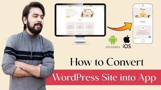 How To Convert Your WordPress Site into Android and IOS Application  Free Online Tool