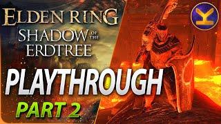 Elden Ring - DLC First Playthrough - Part 2 - Shadow of the Erdtree No Commentary Gameplay