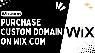 How to Purchase a Custom Domain on Wix.com  Unlock Your Online Identity - 2024