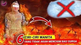 ASTAGFIRULLAH  INILAH 6 CIRI - CIRI WANITA TAK AKAN MENCIUM BAU SURGA