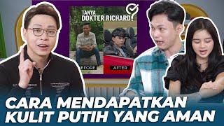 BAGAIMANA CARA MENDAPATKAN KULIT PUTIH YANG AMAN  TANYA DOKTER RICHARD