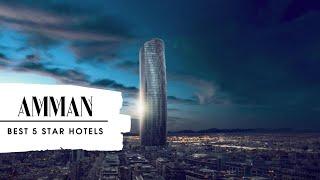 Top 10 hotels in Amman best 5 star hotels in Amman Jordan