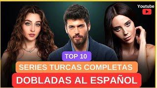 TOP 10 SERIES TURCAS COMPLETAS DOBLADAS AL ESPAÑOL EN YOUTUBE