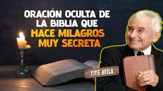 Yiye Avila - Oración Oculta De La Biblia Que Hace Milagros Muy Secreta AUDIO OFICIAL