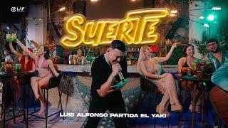 Luis Alfonso Partida El Yaki - Suerte VIDEO OFICIAL