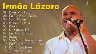 IRMÃO LÁZARO AS DEZ MELHORES SUCESSOS ANOS 80-90-2K - CD COMPLETO 2024 #topgospel