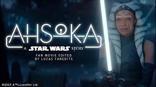 Ahsoka A Star Wars Story - Fan Edit Film