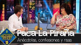 Paca La Piraña cuenta sus anécdotas confesiones y risas - El Hormiguero