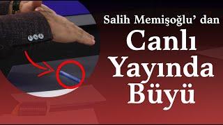 Salih Memişoğlun dan Canlı Yayında Büyü