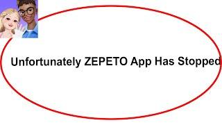 Fix ZEPETO Unfortunately Has Stopped  ZEPETO Stopped Problem  PSA 24