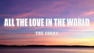 All The Love In The World - The Corrs Lyrics 