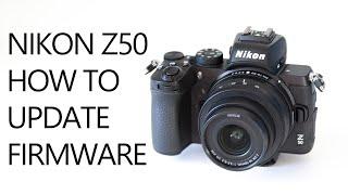 Nikon Z50  how to do a firmware upgrade