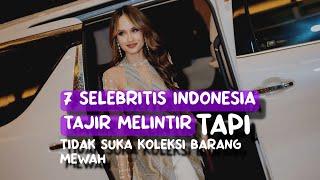 7 selebritis Indonesia tajir melintir tapi tidak suka koleksi barang mewah