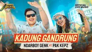 NDARBOY GENK feat. PAK KEPZ - KADUNG GANDRUNG Official Live Music