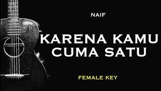 Karena Kamu Cuma Satu - Naif Karaoke Akustik Gitar Female Key