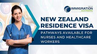 Pathways to NZ Residence - Options for Nurses & Healthcare Workers