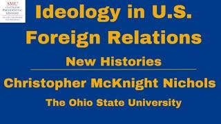 Ideology in U.S. Foreign Relations New Histories