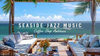 Приморский джаз расслабляющая джазовая музыка и звуки океанских волн в уличном кафе