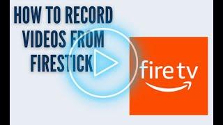 Unlock the Secrets How to Record Video from Firestick Streamlessly