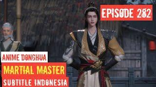 Martial Master Episode 282 Sub Indo