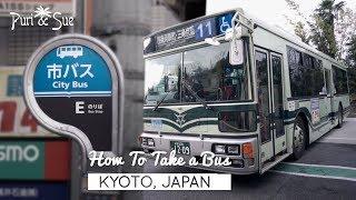 HOW TO Take A Bus in KYOTO