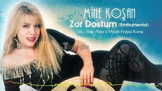 Mine Koşan - Zor Dostum Enstrumental