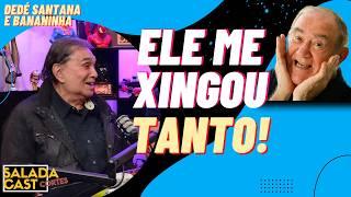 O DIDI ME XINGOU TANTO - DEDÉ SANTANA E BANANINHA ️ #podcast  #cortespodcast #podcastbrasil