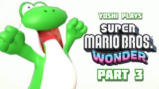 Yoshi plays - SUPER MARIO BROS WONDER  part 3