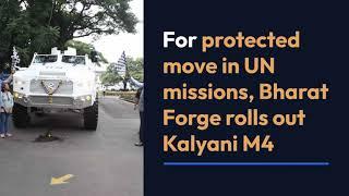 For protected move in UN missions Bharat Forge rolls out Kalyani M4 armoured personnel carriers