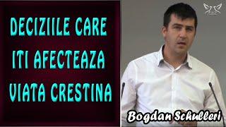 Bogdan Schulleri - Deciziile care iti afecteaza viata crestina - 1 Tesaloniceni 55  PREDICI