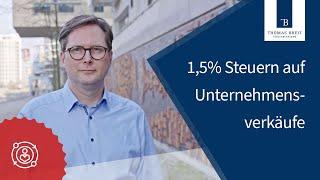 15 % Steuern auf Unternehmensverkäufe   Thomas Breit Steuerberatung